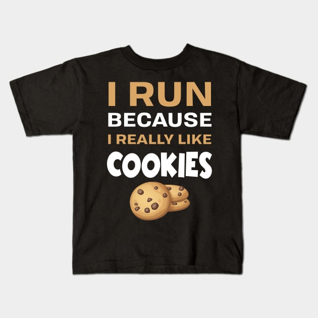 I run because I really like cookie Kids T-Shirt by TEEPHILIC